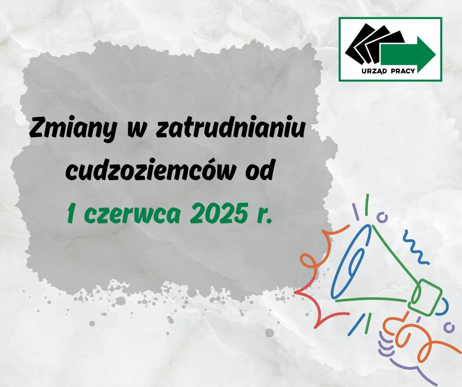 Zdjęcie artykułu Najważniejsze zmiany od 1 czerwca 2025r. w zatrudnianiu cudzoziemców za pośrednictwem urzędu pracy