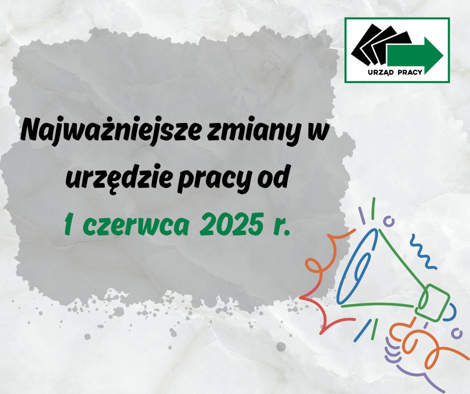 Zdjęcie artykułu Najważniejsze ustawowe zmiany w urzędzie pracy od 1 czerwca 2025 r.